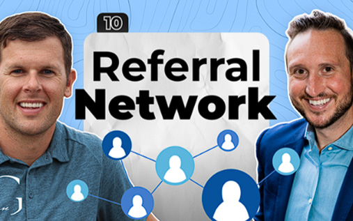 Building Your Network and Monetizing Referrals